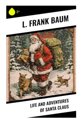 Life and Adventures of Santa Claus