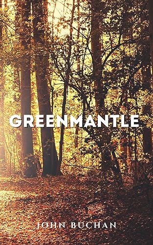 Greenmantle: 1916 Classic Detective Spy-Fi Novel