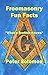 Freemasonry Fun Facts by Peter Solomon