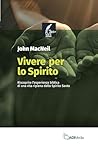 Vivere per lo Spirito: Riscoprire l’esperienza biblica di una vita ripiena dello Spirito Santo (Italian Edition) Vivere per lo Spirito: Riscoprire l’esperienza biblica di una vita ripiena dello Spirito Santo (Italian Edition)