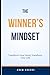 The Winner's Mindset: Transform Your Mind, Transform Your Life