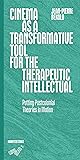 Cinema as a Transformative Tool for the Therapeutic Intellectual: Putting the Postcolonial Theories in Motion