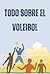 Todo sobre el voleibol: La ...