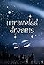 unraveled dreams: A Journey...