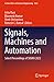 Signals, Machines and Automation: Select Proceedings of SIGMA 2022 (Lecture Notes in Electrical Engineering, 1023)