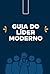 Guia do Líder Moderno: Como...