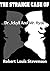 The Strange Case Of Dr. Jekyll And Mr. Hyde (2022 UPDATE): A timeless tale of good and evil