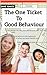 The One Ticket to Good Behaviour