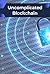 Uncomplicated Blockchain: T...