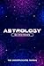 Astrology Without Mysteries...