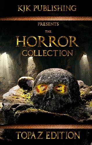 The Horror Collection: Topaz Edition (Kindle Edition)
