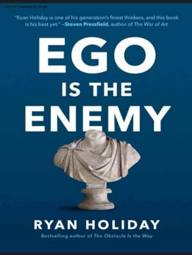 Ego is the enemy book in hindi: “Ryan Holiday is one of his generation’s finest thinkers, and this book is his best yet.” —STEVEN PRESSFIELD, author of The War of Art