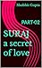 SURAJ a secret of love: PAR...