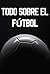 Todo sobre el fútbol: Todo ...