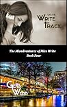 On the Write Track: The Misadventures of Miss Write Book 4