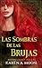 Las Sombras de las Brujas by Karen A. Moon
