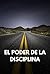 El poder de la disciplina: ...