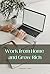 Work from Home and Grow Ric...