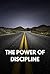 The Power of Discipline: Th...