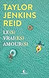 Le(s) vrai(es) amour by Taylor Jenkins Reid
