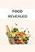 Food Revealed: Truths and M...