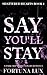 Say You'll Stay: Obsessive ...