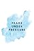Peace Under Pressure: The D...