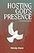 Hosting God’s Presence: A Practical Guide