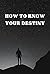 How to Know Your Destiny: H...