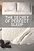 The Secret of Perfect Sleep...