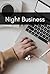 Night Business: How to Make...