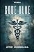 Code Blue by Jeffrey Chambers MD