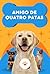 Amigo de Quatro Patas: Um G...