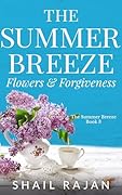 The Summer Breeze: Flowers & Forgiveness