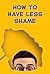 How to Have Less Shame: A G...