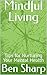 Mindful Living: Tips for Nu...