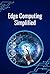 Edge Computing Simplified: ...