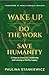 Wake Up – Do the Work – Sav...