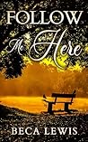 Follow Me Here: A Small-Town Women’s Fiction Novel of Friendship & Second Chances