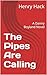 The Pipes Are Calling: A Da...
