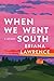 When We Went South by Briana McCauley Lawrence
