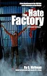The Hate Factory:...