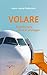 Volare: Risposte dalla cabina di pilotaggio (Italian Edition)
