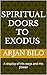 SPIRITUAL DOORS TO EXODUS: ...