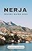 NERJA TRAVEL GUIDE 2024 : E...