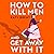 How to Kill Men and Get Away with It