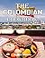 The Colombian Cookbook: A T...
