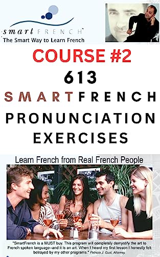 SmartFrench_Course#2_613_Pronunciation_Exercises (Kindle Edition)