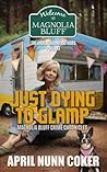 Just Dying to Glamp: Magnolia Bluff Crime Chronicles Book 25