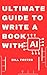 ULTIMATE GUIDE TO WRITE A B...